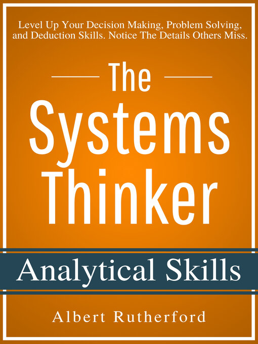 Title details for The Systems Thinker – Analytical Skills by Albert Rutherford - Available